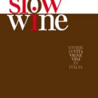 Slow Wine - Storia di Gente, Vigne e Vini in Italia